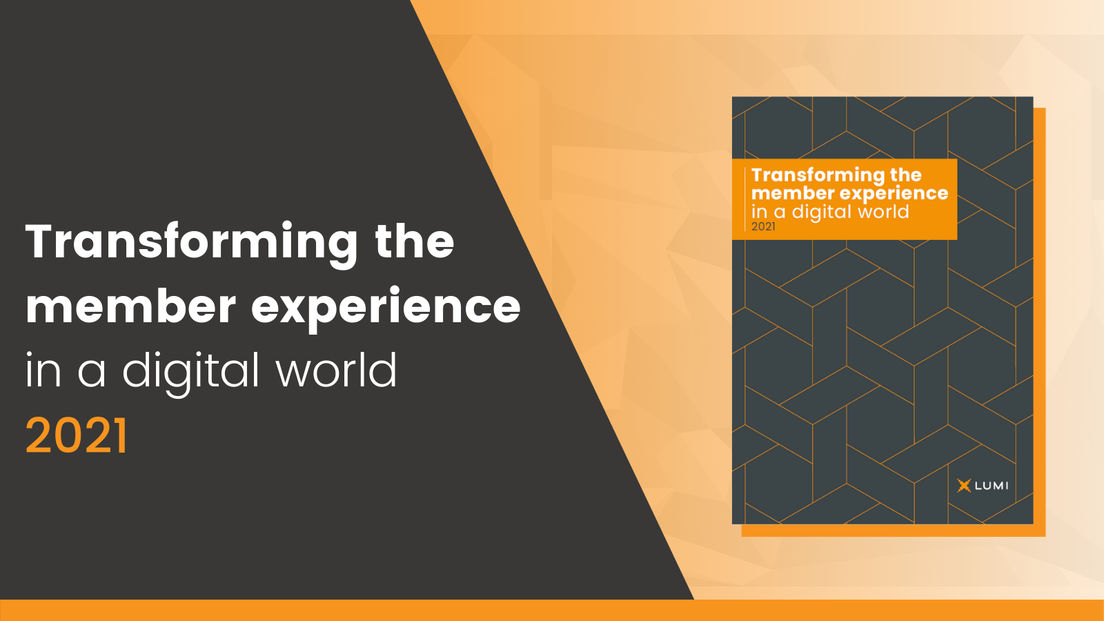 Report: Transforming the member experience in a digital world 2021